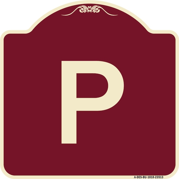 P Symbol Parking Sign Heavy-Gauge Aluminum Architectural Sign, 18" x 18", BU-1818-23513